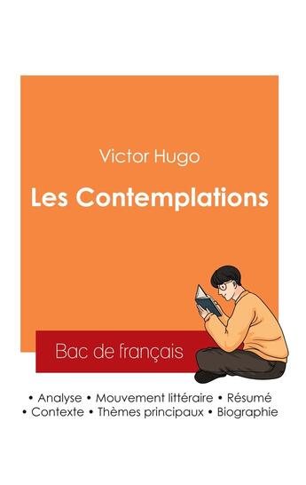 Couverture du livre « Réussir son Bac de français 2025 : Analyse des Contemplations de Victor Hugo » de Victor Hugo aux éditions Bac De Francais