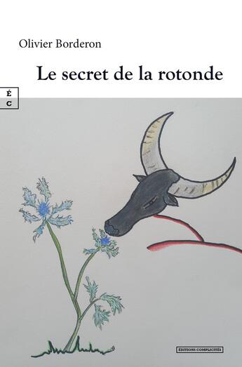 Couverture du livre « Le secret de la Rotonde » de Olivier Borderon aux éditions Complicites