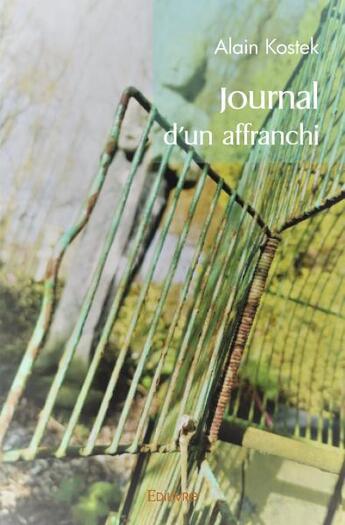 Couverture du livre « Journal d'un affranchi » de Kostek Alain aux éditions Edilivre