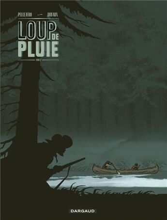 Couverture du livre « Loup de Pluie Tome 2 » de Jean Dufaux et Ruben Pellejero aux éditions Dargaud