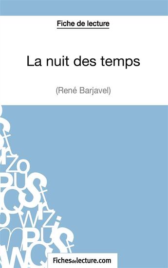 Couverture du livre « La nuit des temps de René Barjavel : analyse complète de l'oeuvre » de Mathieu Durel aux éditions Fichesdelecture.com