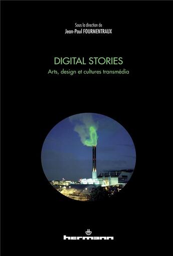 Couverture du livre « Digital stories » de Jean-Paul Fourmentraux aux éditions Hermann