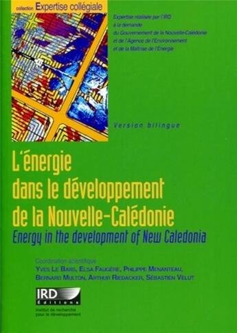 Couverture du livre « L'énergie dans le développement de la Nouvelle-Calédonie : Energy in the development of New Caledonia. Avec cd-rom. Version bilingue. » de Le Bars/Faugere aux éditions Ird