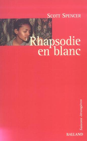 Couverture du livre « Rhapsodie en blanc » de Scott Spencer aux éditions Balland