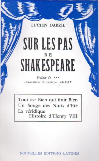 Couverture du livre « Sur les pas de Shakespeare ; tout est bien qui finit bien, un songe des nuits d'été, la véridique, histoire d'Henry VIII » de Lucien Dabril aux éditions Nel