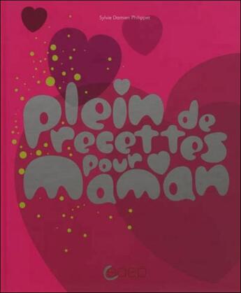 Couverture du livre « Plein de recettes pour maman » de Sylvie Damien-Philippet aux éditions Saep