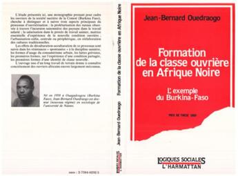 Couverture du livre « Formation de la classe ouvrière en Afrique Noire - L'exemple du Burkina Faso » de  aux éditions L'harmattan