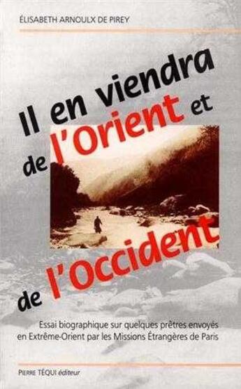 Couverture du livre « Il en viendra de l'Orient et de l'Occident » de Elisabeth Arnoulx De Pirey aux éditions Tequi