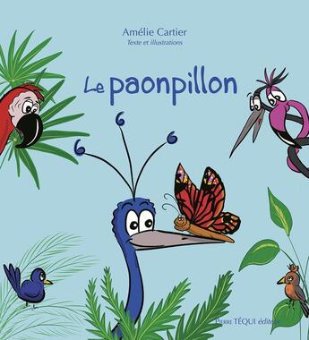 Couverture du livre « Le paonpillon » de Amélie Cartier aux éditions Tequi