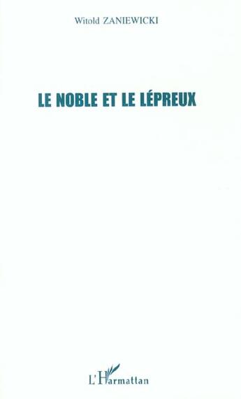 Couverture du livre « Le noble et le lépreux » de Witold Zaniewicki aux éditions L'harmattan