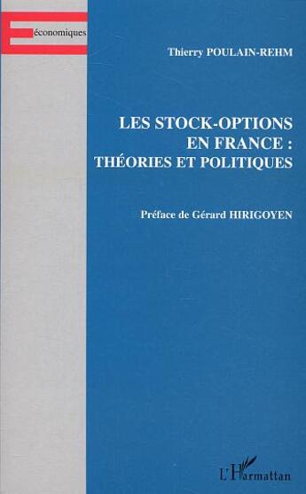 Couverture du livre « Les stock-options en france : theories et politiques » de Thierry Poulain-Rehm aux éditions L'harmattan