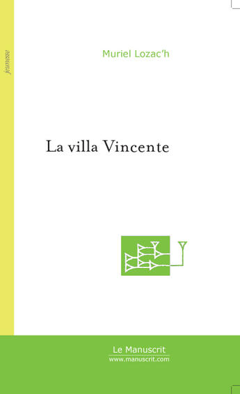 Couverture du livre « La villa Vincente » de Muriel Lozac'H aux éditions Le Manuscrit