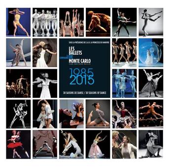 Couverture du livre « Les ballets de Monte Carlo 1985-2015 ; 30 saissons de dance » de Jean-Christophe Maillot aux éditions Somogy