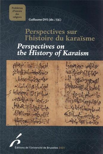 Couverture du livre « Perpectives sur l'histoire du karaïsme / perpectives on the history of karaism » de Guillaume Dye et Collectif aux éditions Universite De Bruxelles