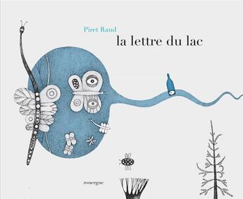 Couverture du livre « La lettre du lac » de Piret Raud et Olivier Douzou aux éditions Rouergue