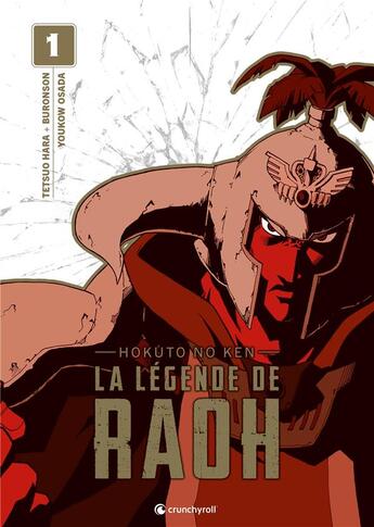 Couverture du livre « Hokuto no ken - la légende de Raoh Tome 1 » de Yuko Osada et Buronson et Tetsuo Hara aux éditions Crunchyroll