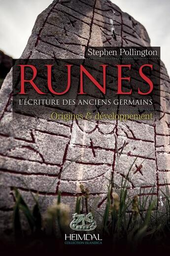 Couverture du livre « Runes Tome 1 : l'écriture des anciens germains ; origines & développement » de Stephen Pollington aux éditions Heimdal