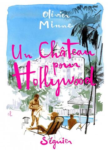 Couverture du livre « Un château pour Hollywood » de Olivier Minne aux éditions Seguier