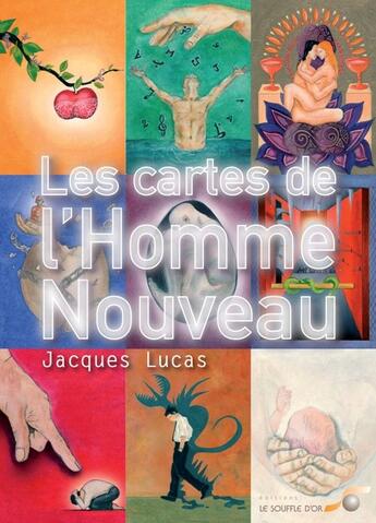 Couverture du livre « Les cartes de l'homme nouveau » de Jacques Lucas aux éditions Le Souffle D'or