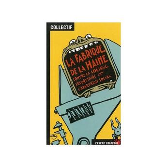 Couverture du livre « La fabrique de la haine » de  aux éditions L'esprit Frappeur