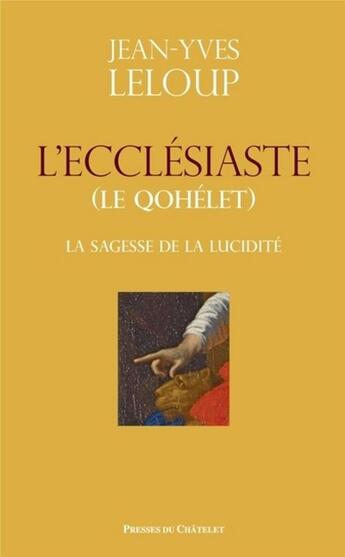 Couverture du livre « L'ecclésiaste (qohelet) ; la sagesse de la lucidité » de Jean-Yves Leloup aux éditions Presses Du Chatelet