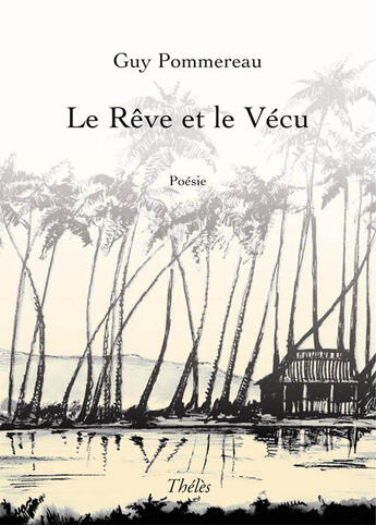 Couverture du livre « Le rêve et le vécu » de Guy Pommereau aux éditions Theles