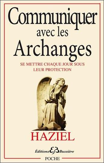 Couverture du livre « Communiquer avec les archanges ; se mettre chaque jour sous leur protection » de Haziel aux éditions Bussiere