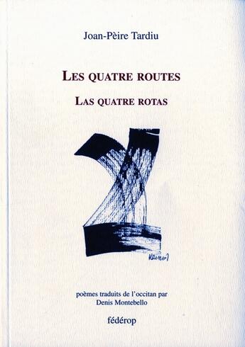 Couverture du livre « Les quatres routes » de Tardiu Joan-Peire aux éditions Federop