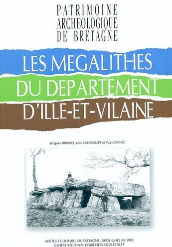 Couverture du livre « Les mégalithes du département d'Ille et Vilaine » de Jacques Briard et Loic Langouet et Yvan Onnee aux éditions Icb