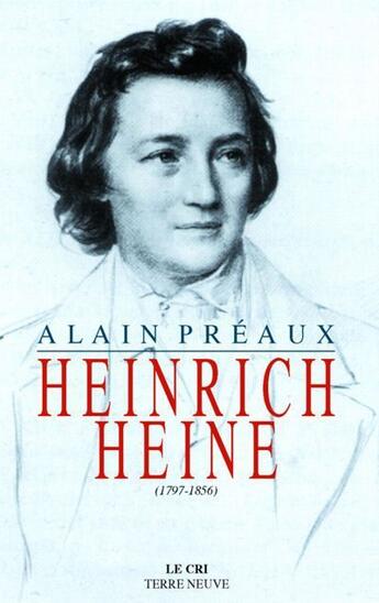 Couverture du livre « Heinrich Heine (1797-1856) » de Alain Preaux aux éditions Parole Et Silence