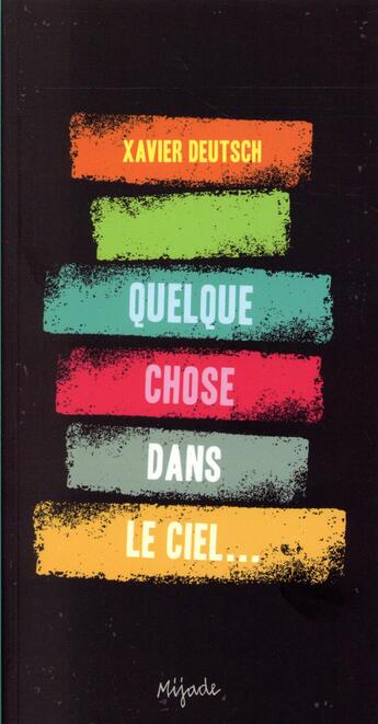 Couverture du livre « Quelque chose dans le ciel » de Xavier Deutsch aux éditions Mijade