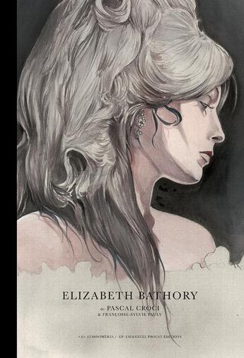 Couverture du livre « Elizabeth Bathory » de Francoise-Sylvie Pauly et Pascal Croci aux éditions Paquet