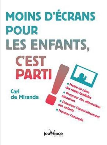 Couverture du livre « Moins d'écrans pour les enfants, c'est parti ! » de Carl De Miranda aux éditions Jouvence