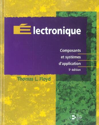 Couverture du livre « Electronique, composants et systemes d'application 5eme ed version noir et blanc (5e édition) » de Floyd aux éditions Reynald Goulet