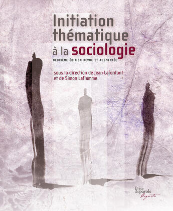 Couverture du livre « Initiation thématique à la sociologie (2e édition) » de Jean Lafontant et Laflamme Simon aux éditions Prise De Parole