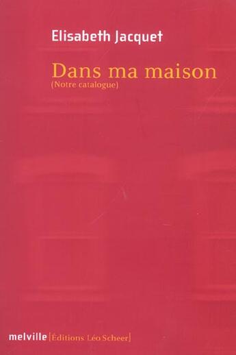 Couverture du livre « Dans ma maison » de Elisabeth Jacquet aux éditions Leo Scheer