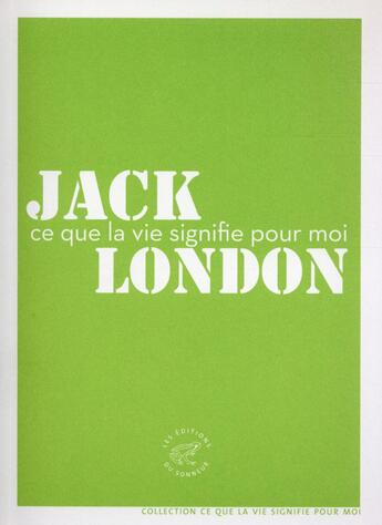Couverture du livre « Ce que la vie signifie pour moi » de Jack London aux éditions Editions Du Sonneur