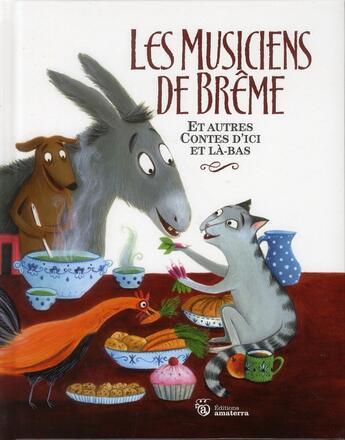 Couverture du livre « Les musiciens de Brême et autres contes d'ici et là-bas » de  aux éditions Amaterra