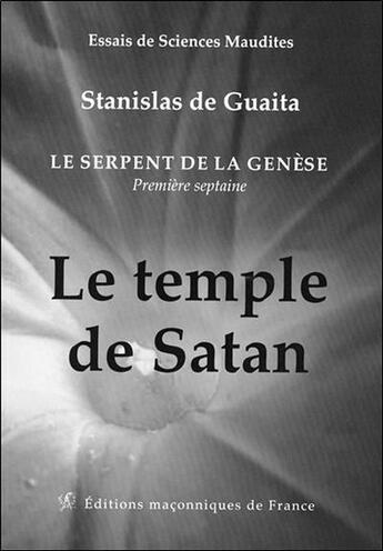 Couverture du livre « Le serpent de la Genèse, première septaine ; le temple de Satan » de Stanislas De Guaita aux éditions Edimaf