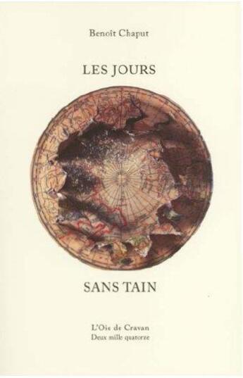 Couverture du livre « Les jours sans tain ; l'oie de Cravan, deux mille quatorze » de Benoit Chaput aux éditions L'oie De Cravan