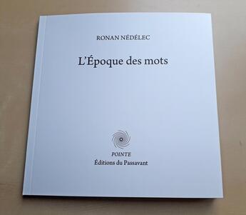 Couverture du livre « L'Époque des mots » de Ronan Nedelec aux éditions Passavant