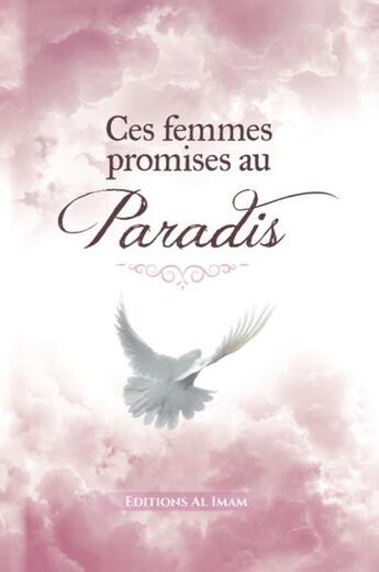 Couverture du livre « Ces femmes promises au paradis » de Ahmed Khalil Juma aux éditions Al Imam