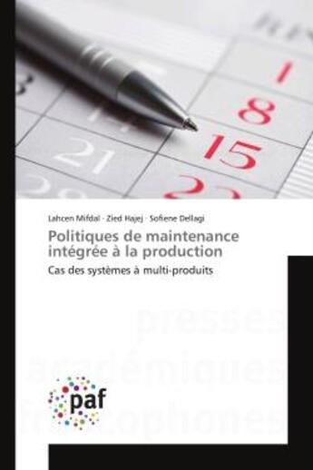 Couverture du livre « Politiques de maintenance integree a la production - cas des systemes a multi-produits » de Mifdal/Hajej/Dellagi aux éditions Presses Academiques Francophones