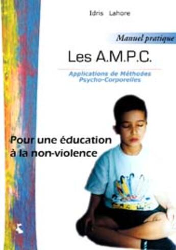 Couverture du livre « A.m.p.c. pour une éducation à la non-violence » de Lahore Idris aux éditions Farren Bel Verlag