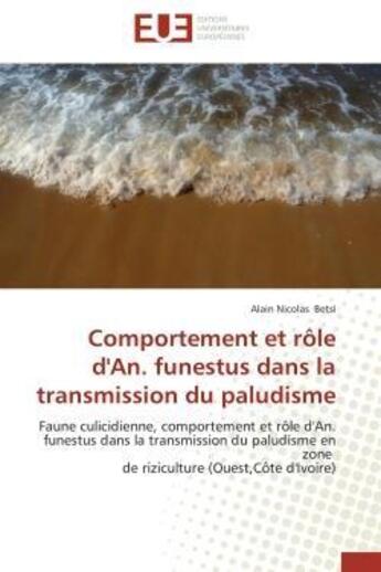 Couverture du livre « Comportement et role d'an. funestus dans la transmission du paludisme » de Betsi-A aux éditions Editions Universitaires Europeennes