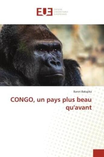 Couverture du livre « CONGO, un pays plus beau qu'avant » de Baron Bakajika aux éditions Editions Universitaires Europeennes