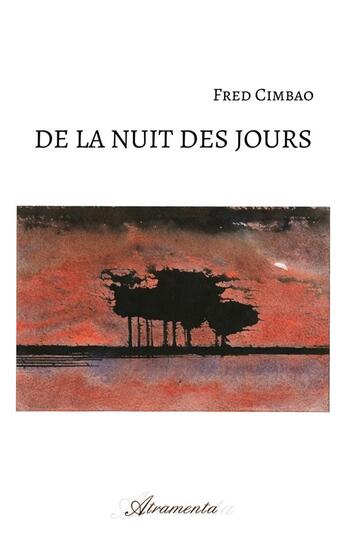 Couverture du livre « De la nuit des jours » de Fred Cimbao aux éditions Atramenta