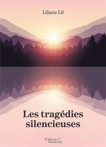 Couverture du livre « Les tragédies silencieuses » de Liliane Lil aux éditions Baudelaire