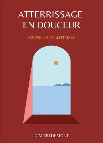 Couverture du livre « Atterrissage en douceur ; nouvelles amalfitaines » de Dimitri Demont aux éditions Librinova