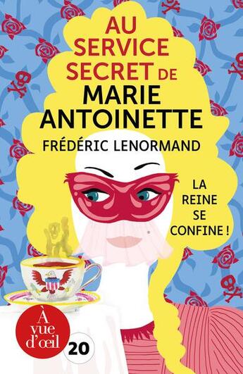 Couverture du livre « Au service secret de Marie-Antoinette t.5 : la reine se confine ! » de Frederic Lenormand aux éditions A Vue D'oeil